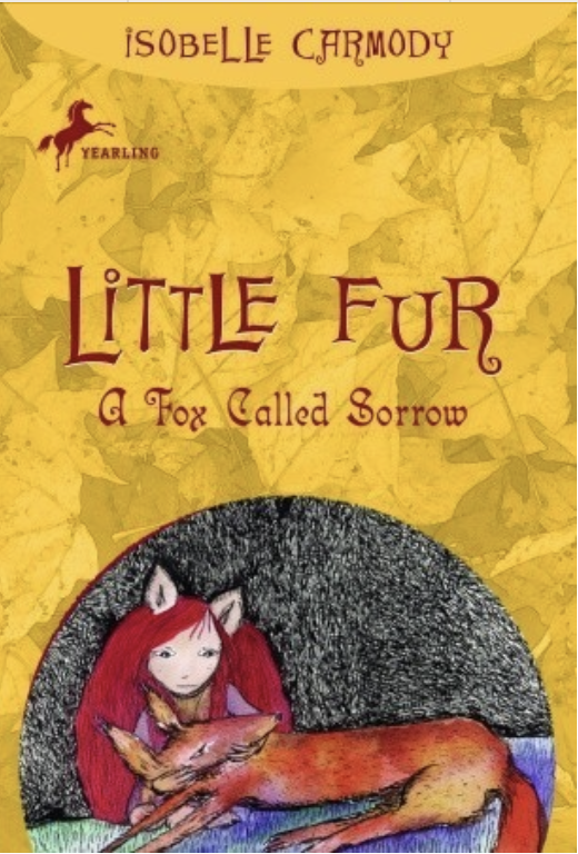 A Fox Called Sorrow Little Fur 2 Isobelle Carmody