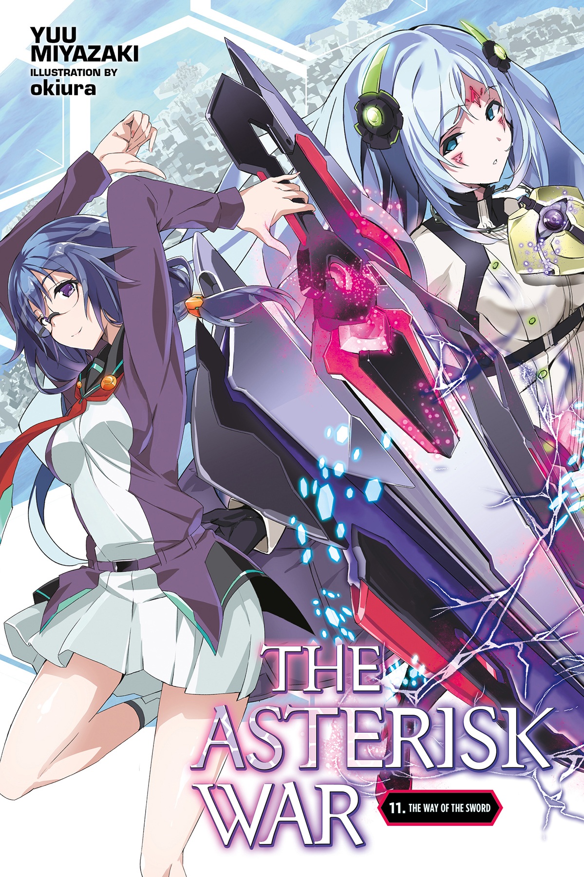 The Asterisk War Vol 11 The Way Of The Sword Yuu Miyazaki And Okiura