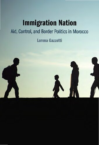 Immigration Nation Aid Control And Border Politics In Morocco Lorena Gazzotti
