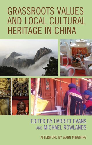 Grassroots Values And Local Cultural Heritage In China Harriet Evans