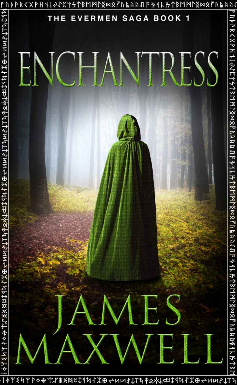 Enchantress The Evermen Saga Book 1 James Maxwell