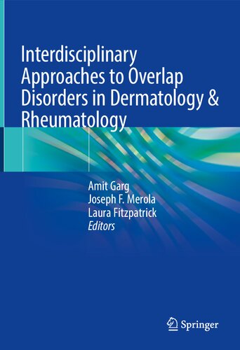 Interdisciplinary Approaches To Overlap Disorders In Dermatology Rheumatology Amit Garg