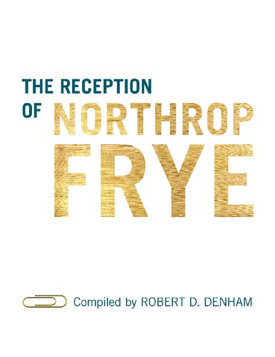 The Reception Of Northrop Frye Annotated Robert D Denham