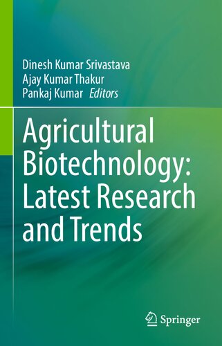 Agricultural Biotechnology Latest Research And Trends 1st Ed 2021 Dinesh Kumar Srivastava Editor