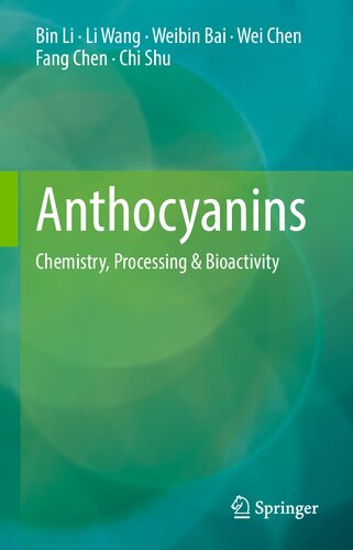 Anthocyanins Chemistry Processing Bioactivity 1st Ed 2021 Bin Li