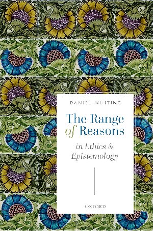 The Range Of Reasons In Ethics And Epistemology 1st Edition Daniel Whiting