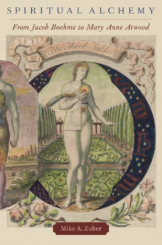 Spiritual Alchemy From Jacob Boehme To Mary Anne Atwood Mike A Zuber