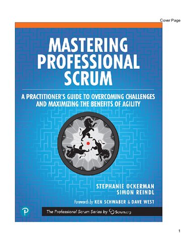 Mastering Professional Scrum A Practitioners Guide To Overcoming Challenges And Maximizing The Benefits Of Agility The Professional Scrum Series 1st Edition Stephanie Ockerman