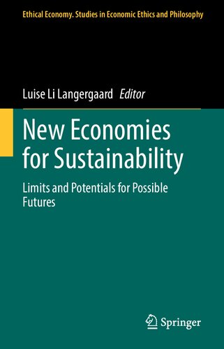 New Economies For Sustainability Limits And Potentials For Possible Futures Luise Li Langergaard