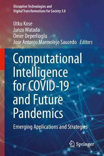 Computational Intelligence For Covid19 And Future Pandemics Emerging Applications And Strategies Utku Kose