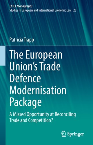 The European Unions Trade Defence Modernisation Package A Missed Opportunity At Reconciling Trade And Competition Patricia Trapp