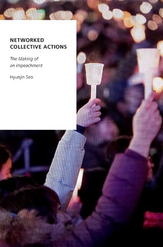 Networked Collective Actions The Making Of An Impeachment Hyunjin Seo