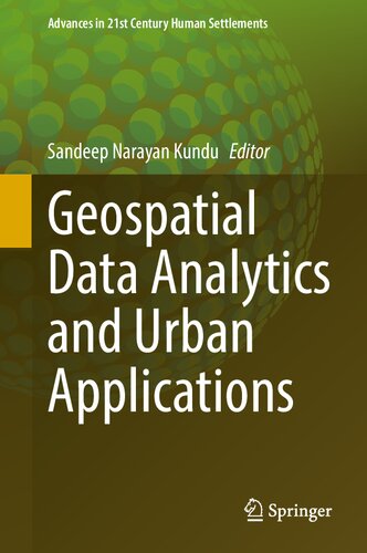 Geospatial Data Analytics And Urban Applications Advances In 21st Century Human Settlements 1st Ed 2022 Sandeep Narayan Kundu Editor