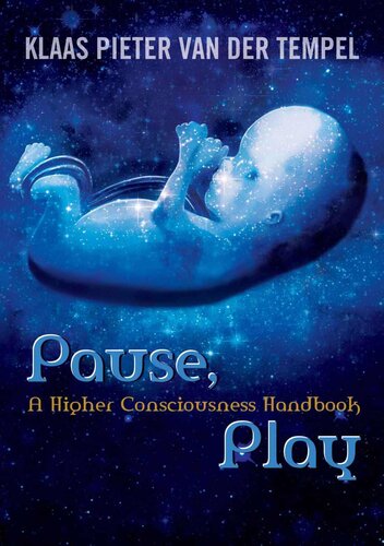 Pause Play A Higher Consciousness Handbook Klaas Pieter Van Der Tempel