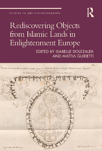 Rediscovering Objects From Islamic Lands In Enlightenment Europe Isabelle Dolezalek