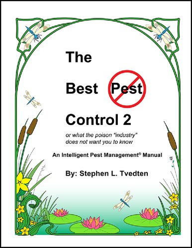 The Best Pest Control 2 Or What The Poison Industry Does Not Want You To Know An Intelligent Pest Management Manual 12th Edition Stephen L Tvedten