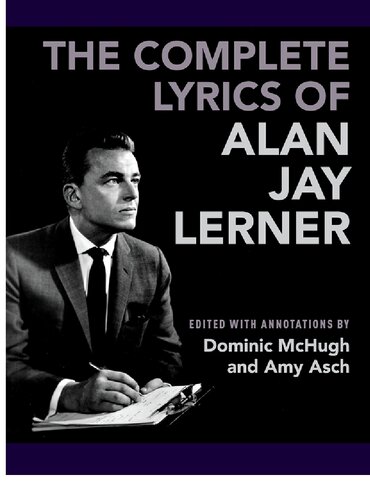 The Complete Lyrics Of Alan Jay Lerner Annotate Alan Jay Lerner