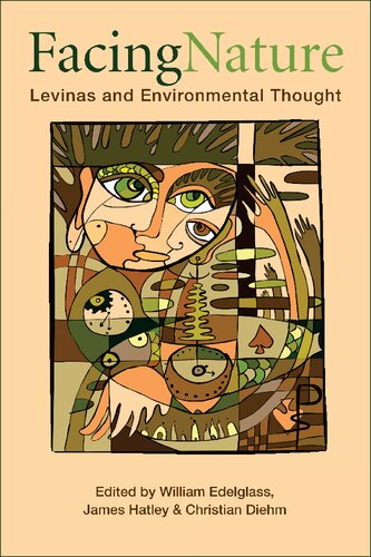 Facing Nature Levinas And Environmental Thought William Edelglass