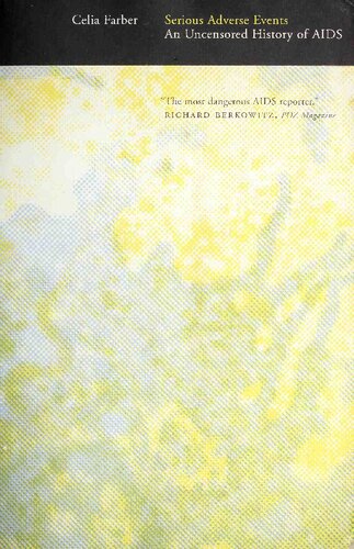 Serious Adverse Events An Uncensored History Of Aids Celia Farber