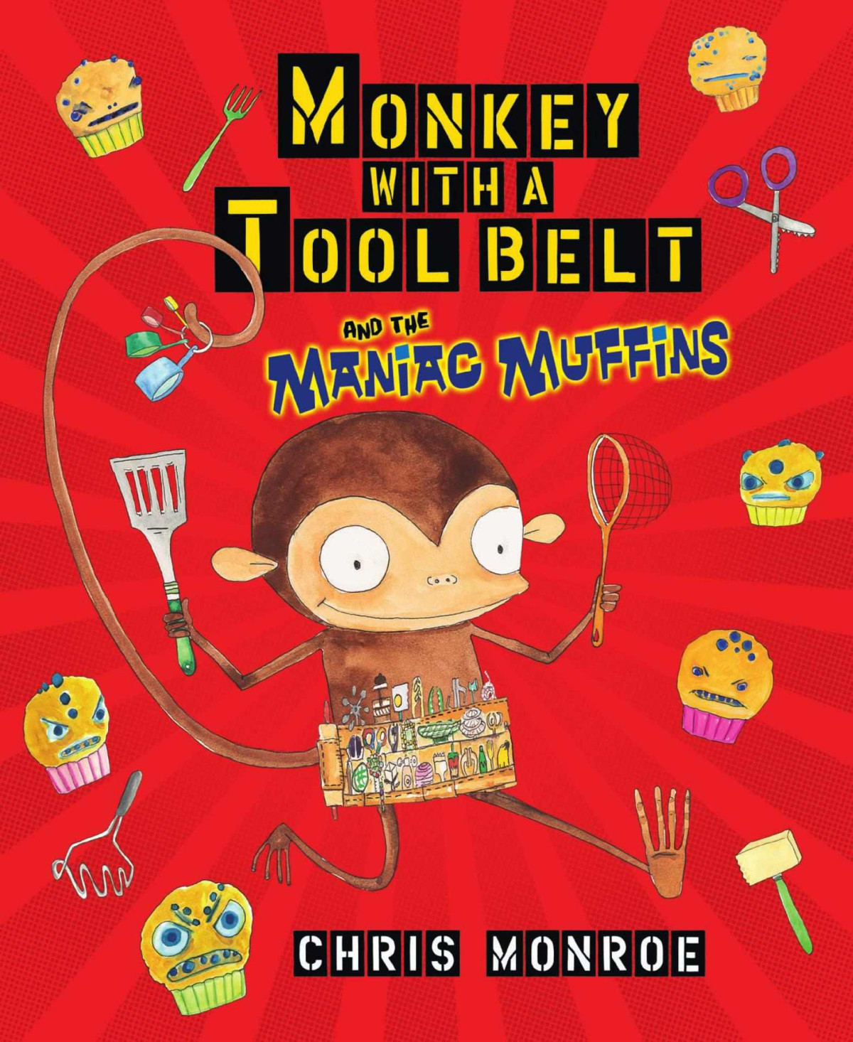 Monkey With A Tool Belt And The Maniac Muffins Chris Monroe