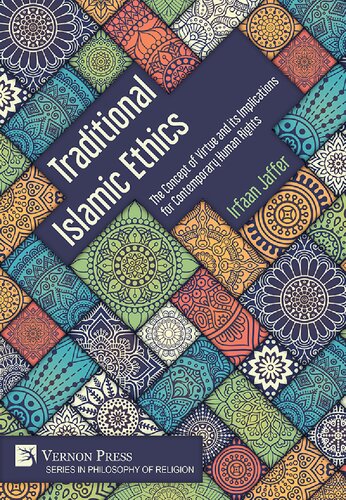 Traditional Islamic Ethics The Concept Of Virtue And Its Implications For Contemporary Human Rights Irfaan Jaffer