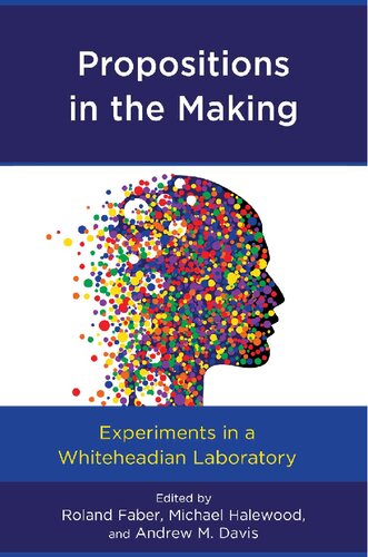 Propositions In The Making Experiments In A Whiteheadian Laboratory Faber