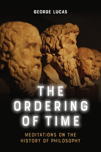 The Ordering Of Time 1st Edition George Lucas