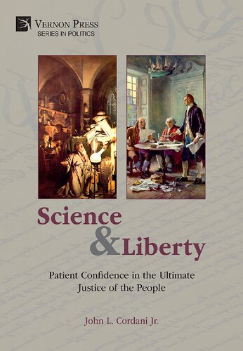 Science And Liberty Patient Confidence In The Ultimate Justice Of The People John L Cordani Jr