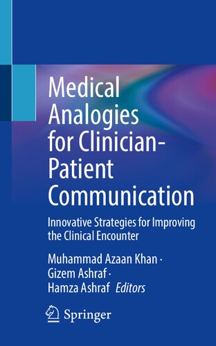 Medical Analogies For Clinicianpatient Communication Innovative Strategies For Improving The Clinical Encounter Muhammad Azaan Khan