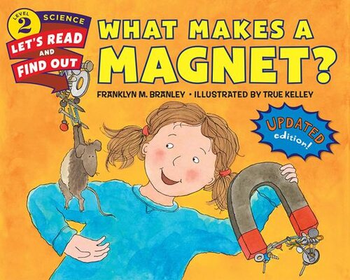 What Makes A Magnet Letsreadandfindout Science 2 Franklyn M Branley