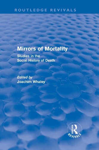 Mirrors Of Mortality Social Studies In The History Of Death Joachim Waley