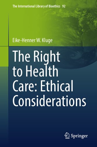 The Right To Health Care Ethical Considerations Eikehenner W Kluge