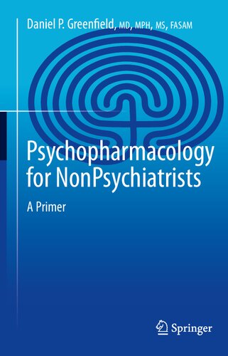 Psychopharmacology For Nonpsychiatrists A Primer Daniel P Greenfield