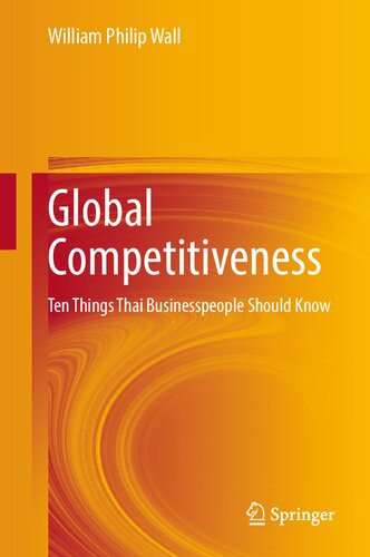 Global Competitiveness Ten Things Thai Businesspeople Should Know William Philip Wall
