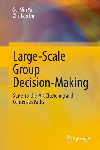 Largescale Group Decisionmaking Statetotheart Clustering And Consensus Paths Sumin Yu