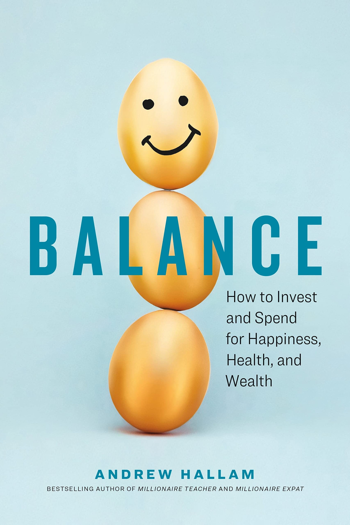Balance How To Invest And Spend For Happiness Health And Wealth Andrew Hallam