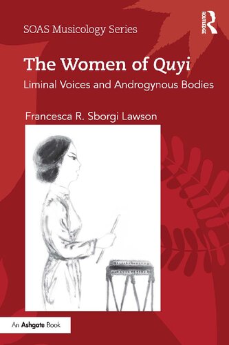 The Women Of Quyi Liminal Voices And Androgynous Bodies 1st Edition Lawson