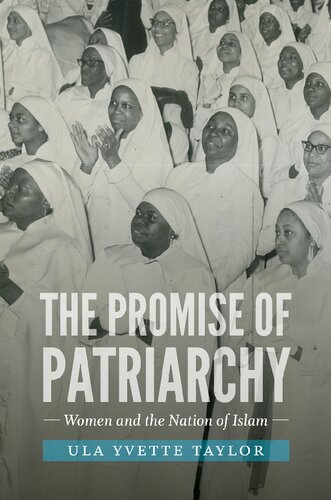The Promise Of Patriarchy Women And The Nation Of Islam Ula Yvette Taylor
