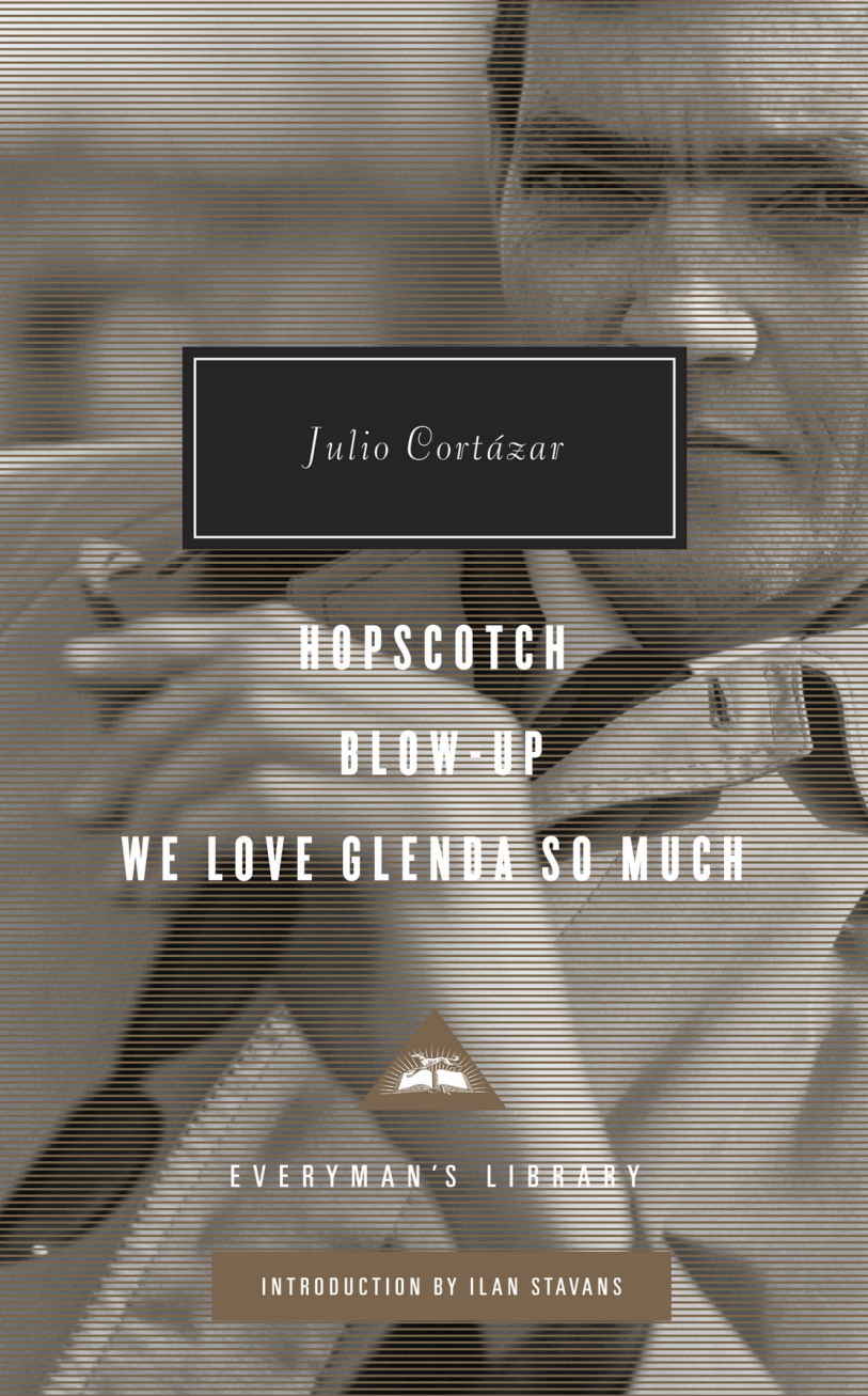 Hopscotch Blowup We Love Glenda So Much Everymans Library Contemporary Classics Series Julio Cortazar