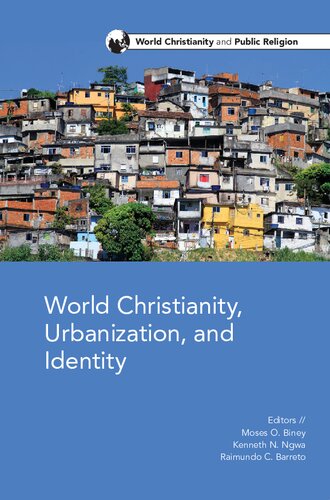 World Christianity Urbanization And Identity Raimundo C Barreto Jr Editor