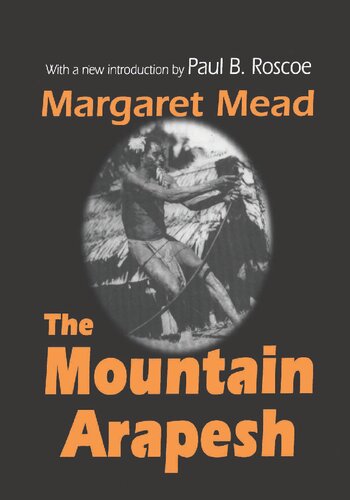 The Mountain Arapesh Vol 12 1st Edition Margaret Mead Paul B Roscoe