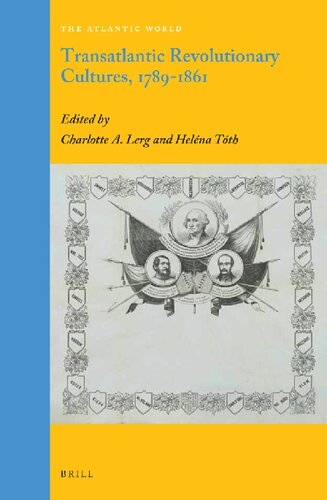 Transatlantic Revolutionary Cultures 17891861 Atlantic World Illustrated A Charlotte Lerg