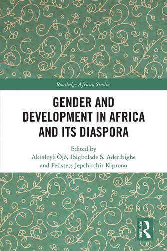 Gender And Development In Africa And Its Diaspora 1st Edition Akinloy J Editor