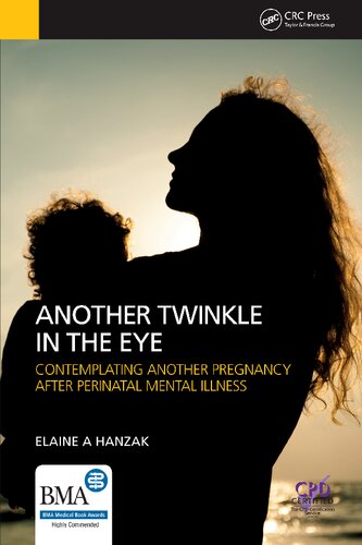 Another Twinkle In The Eye Contemplating Another Pregnancy After Perinatal Mental Illness 1st Edition Elaine Hanzak