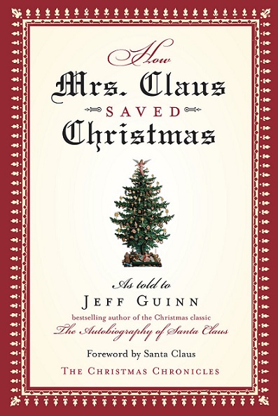 How Mrs Claus Saved Christmas Jeff Guinn