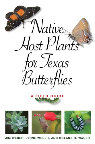 Native Host Plants For Texas Butterflies A Field Guide Jim Weber