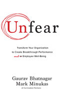Unfear Transform Your Organization To Create Breakthrough Performance And Employee Wellbeing Gaurav Bhatnagar