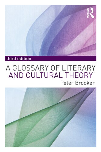 A Glossary Of Literary And Cultural Theory 3rd Peter Brooker