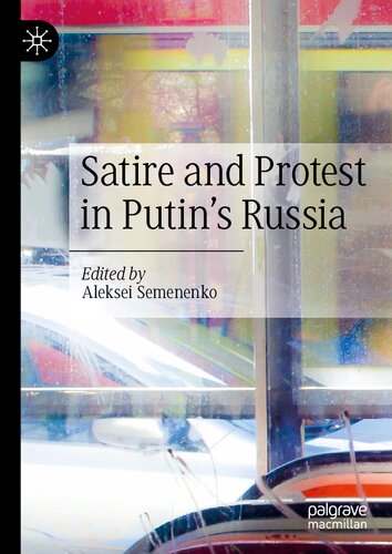 Satire And Protest In Putins Russia Aleksei Semenenko