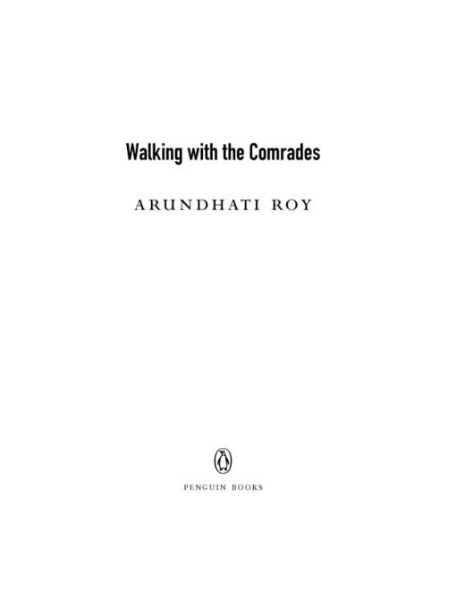 Walking With The Comrades Arundhati Roy